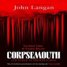 Corpsemouth & Other Autobiographies