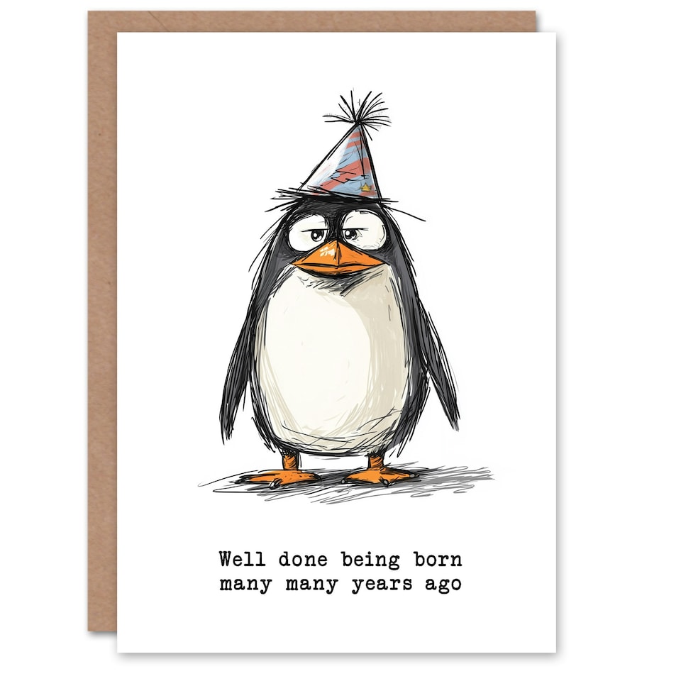 image 1 of Sarcastic Penguin Well Done Born Many Years Ago Birthday Card