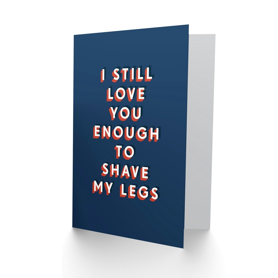 image 1 of Still Love You Enough To Shave Legs For Him Husband Funny Birthday Card