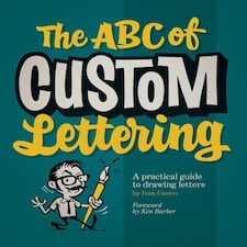 The Abc Of Custom Lettering