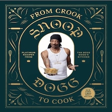 From Crook To Cook: Platinum Recipes From Tha Boss Dogg's Kitchen