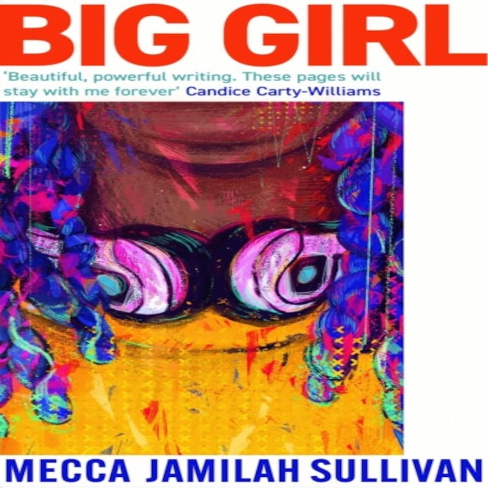 Big Girl: A Bbc Radio Two Book Club Pick. 'absolutely Incredible' Candice Carty-williams