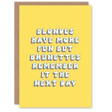 Blondes Have More Fun Brunettes Remember It Her Birthday Card