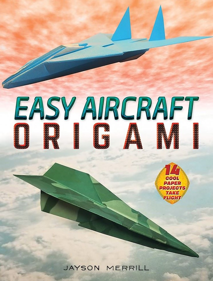 Easy Aircraft Origami by Jayson Merrill