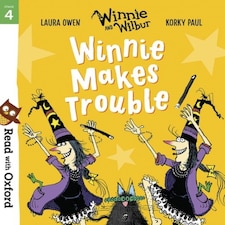 Read With Oxford: Stage 4: Winnie And Wilbur: Winnie Makes Trouble