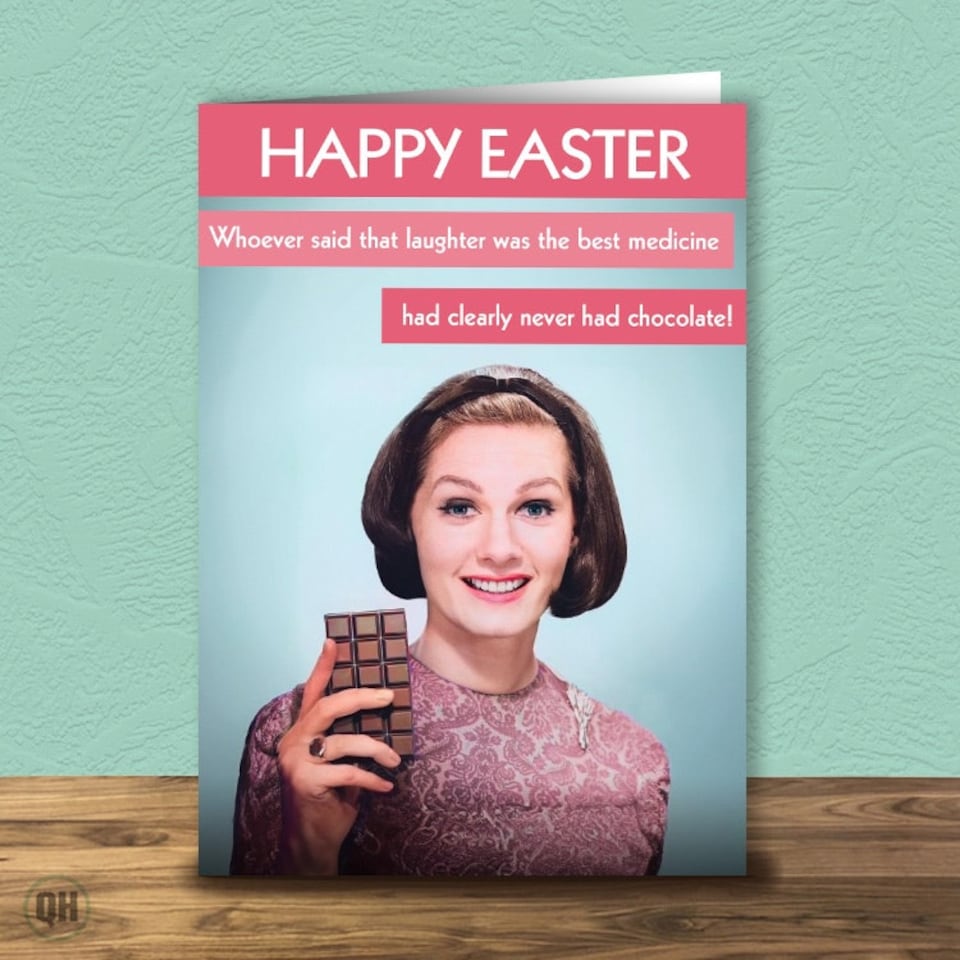 Laughter Was The Best Medicine Never Had Chocolate! - Easter Card