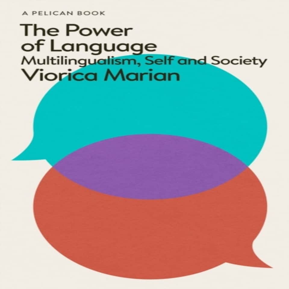 The Power Of Language: Multilingualism Self And Society (pelican Books)