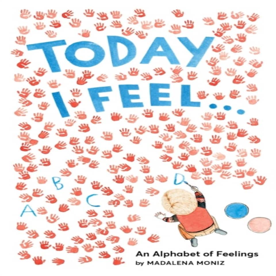 Today I Feel . . .: An Alphabet Of Feelings