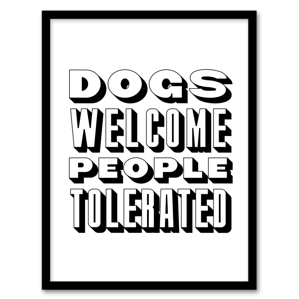 image 1 of Dogs Welcome People Tolerated Funny Cheeky Framed Wall Art Print 12X16 In