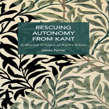 Rescuing Autonomy From Kant