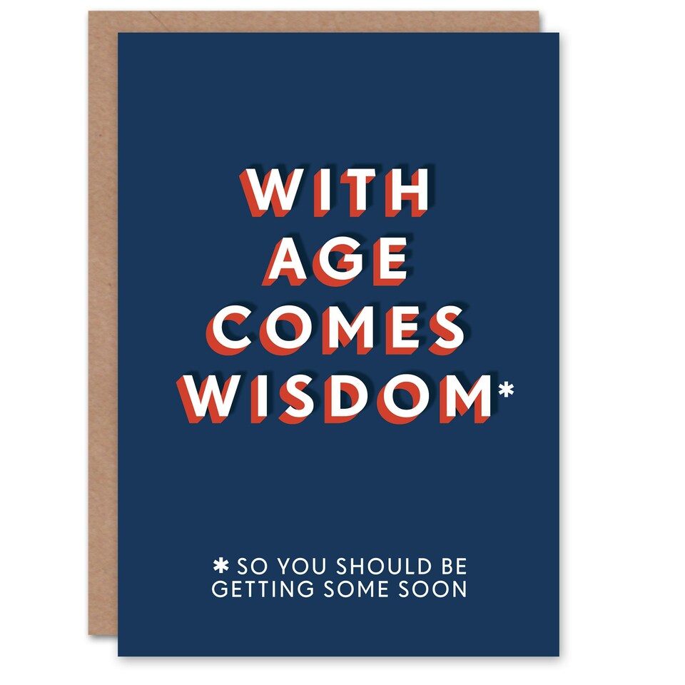 image 1 of With Age Comes Wisdom Getting Some Soon For Him Funny Birthday Card