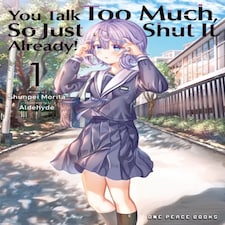 You Talk Too Much So Just Shut It Already! Volume 1