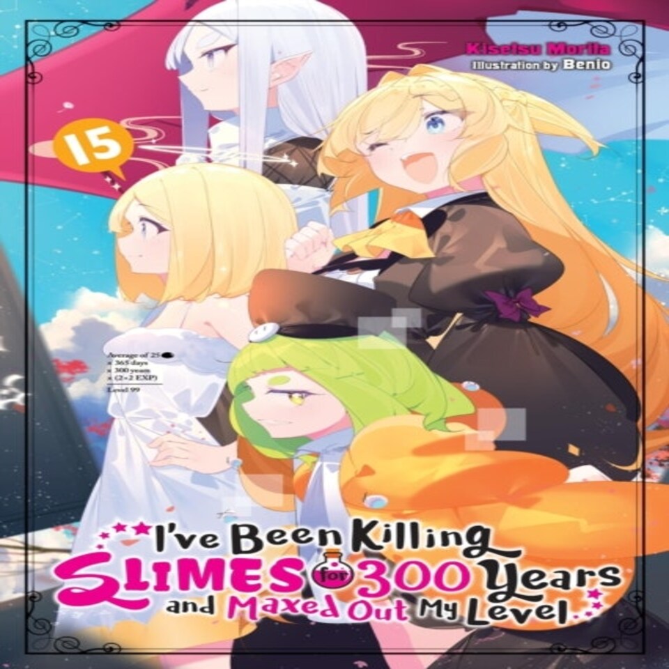 I've Been Killing Slimes For 300 Years And Maxed Out My Level Vol. 15