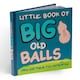 image 1 of Little Book of Big Old Balls