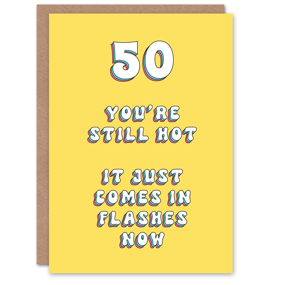 image 1 of 50Th Still Hot Flashes 50 Year Old Cheeky Her Birthday Card