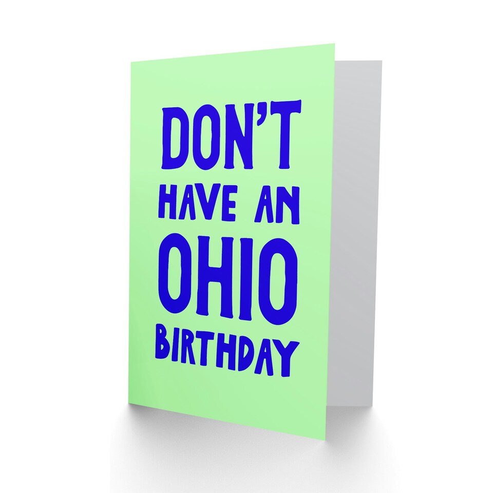 image 1 of Birthday Card Don't Have An Ohio Birthday Modern Funny Cheeky