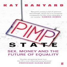 Pimp State Sex Money And The Future Of Equality