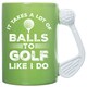 image 1 of 18 oz. Golf Mug -  It Takes Balls MOB Green