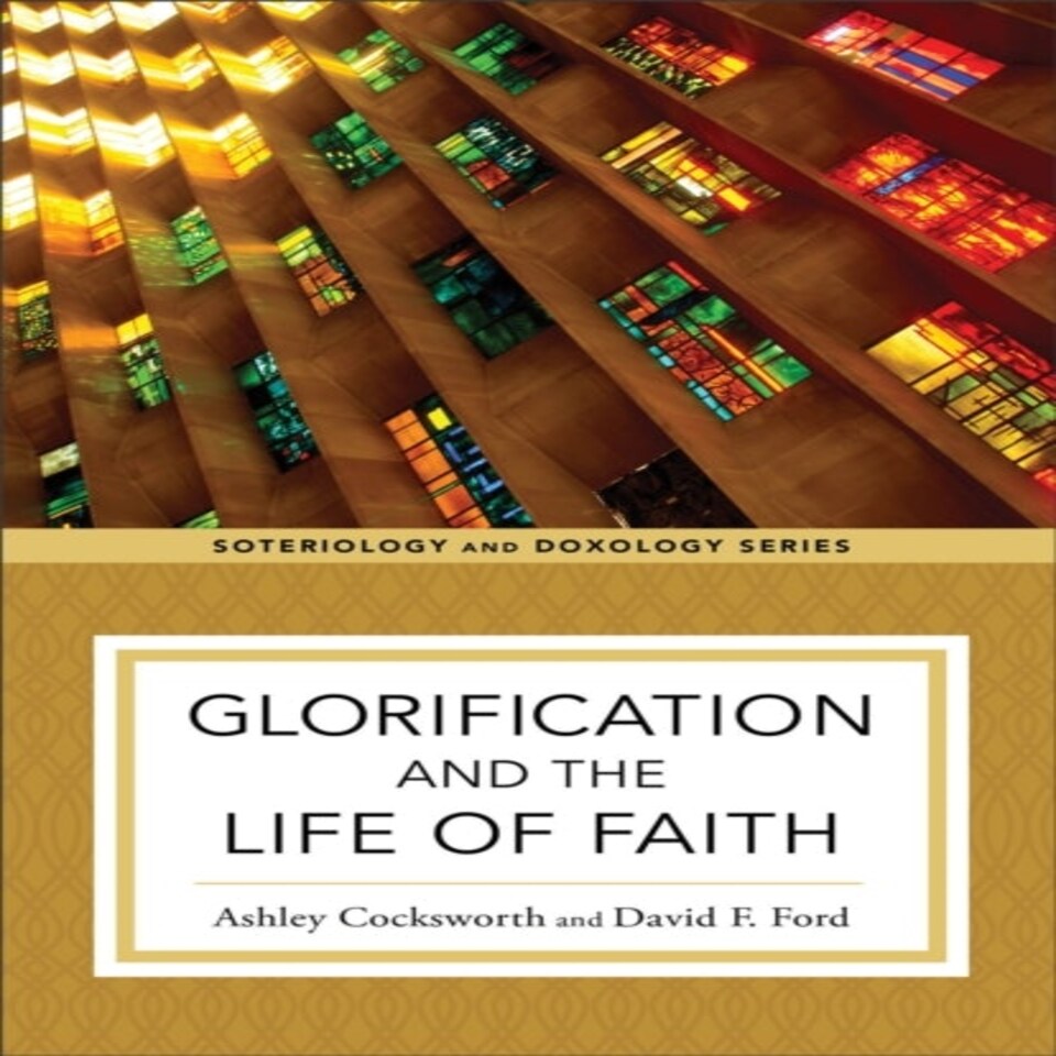 Glorification And The Life Of Faith