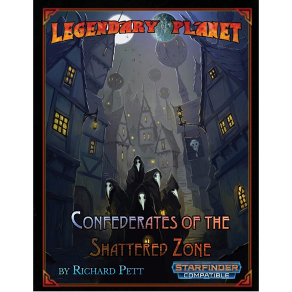 Legendary Planet (Starfinder): Confederates Of The Shattered Zone