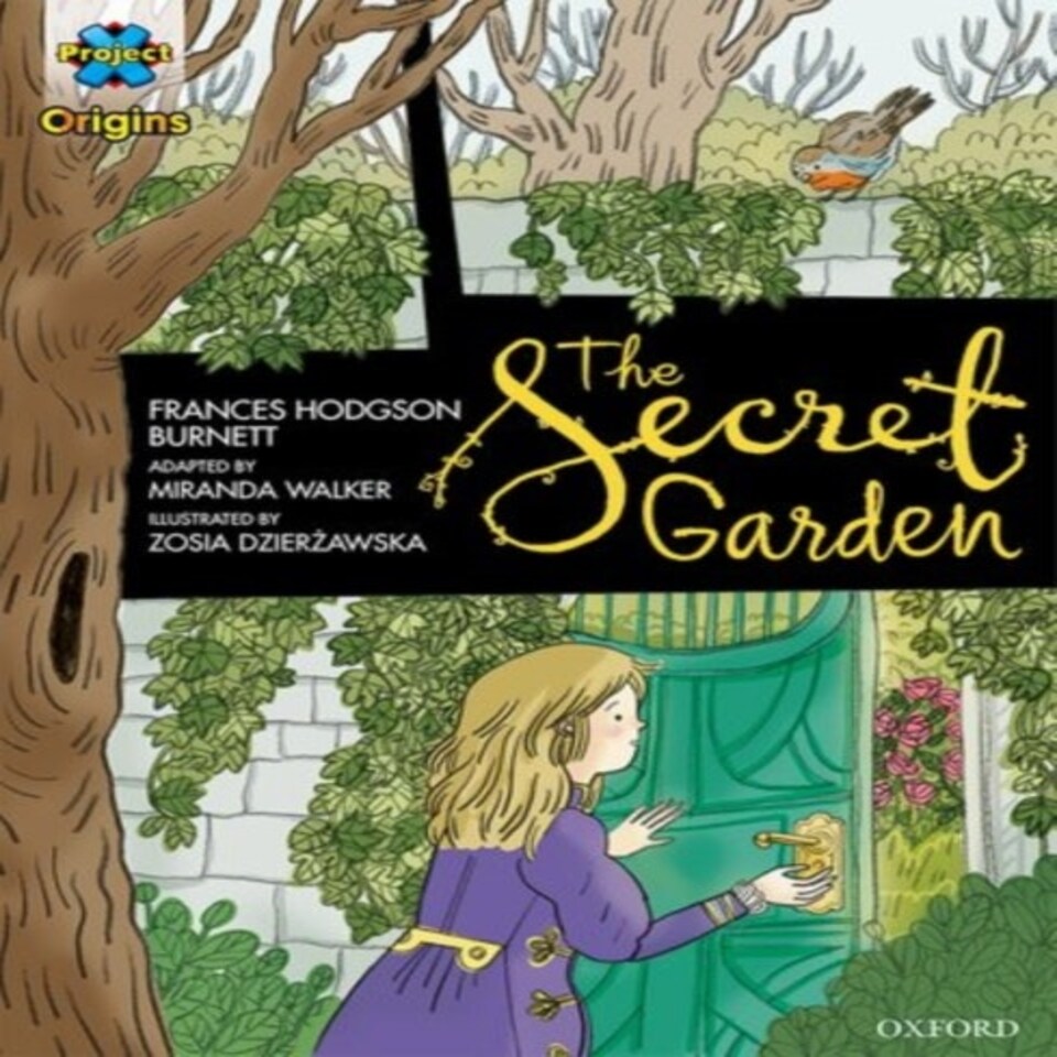 Project X Origins Graphic Texts: Dark Blue Book Band Oxford Level 16: The Secret Garden
