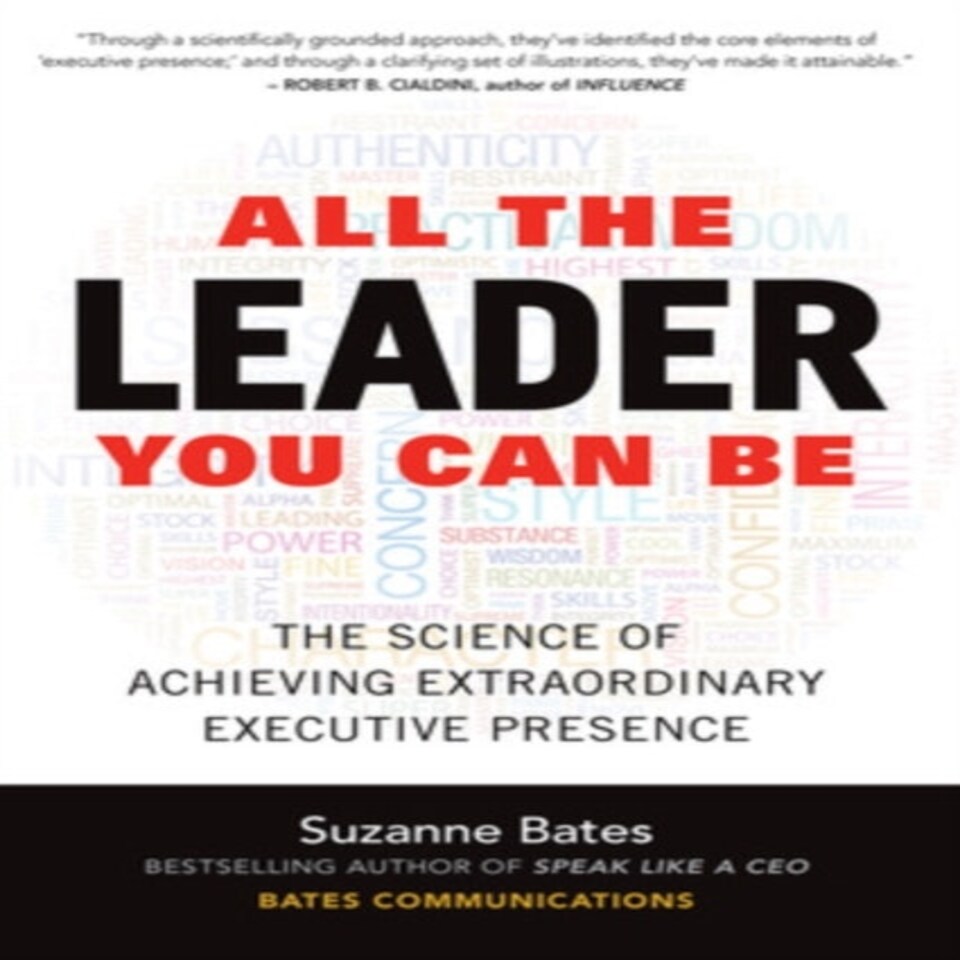 All The Leader You Can Be: The Science Of Achieving Extraordinary Executive Presence
