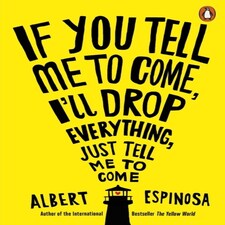 If You Tell Me To Come I'll Drop Everything Just Tell Me To Come