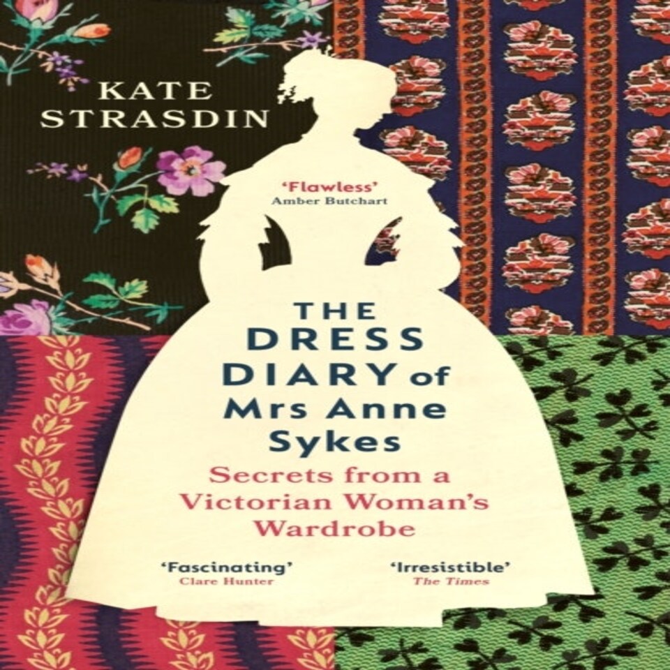 The Dress Diary Of Mrs Anne Sykes