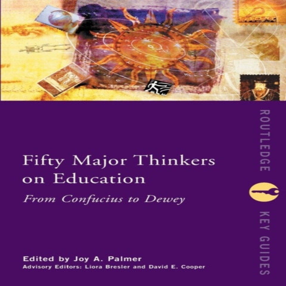 Fifty Major Thinkers On Education