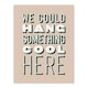 image 1 of We Could Hang Something Cool Here Beige Funny Wall Art Print 12x16 In