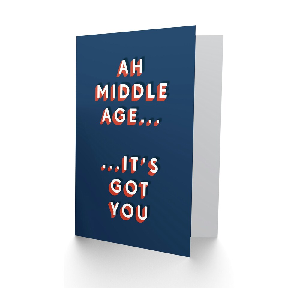image 1 of Middle Age Got You Fun Bold Cheeky For Him Funny Birthday Card