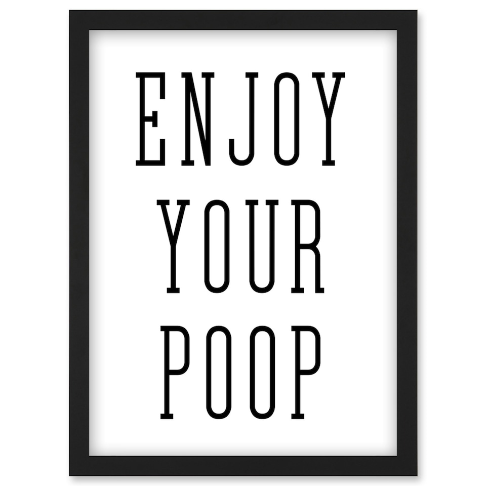 image 1 of Enjoy Your Poop Simple Funny Toilet Bathroom Sign A4 Black Framed Wall Art Print