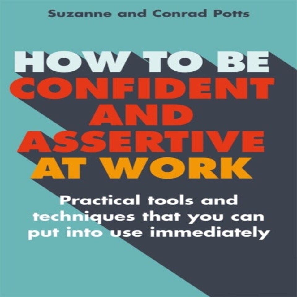 How To Be Confident And Assertive At Work