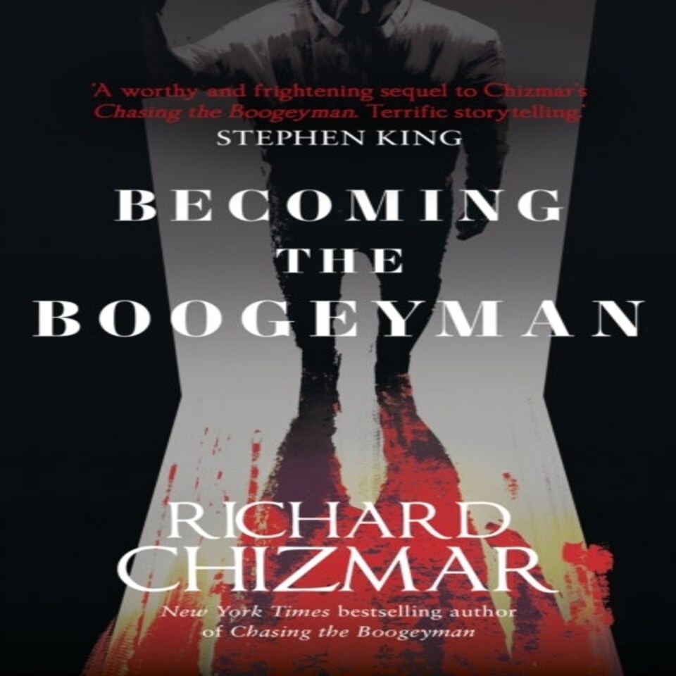 Becoming The Boogeyman