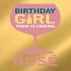 image 1 of Birthday Girl Today Is Looking Rosé - Funny Birthday Card For Her