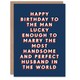 image 1 of Lucky From Most Handsome Perfect Husband For Him Husband Funny Birthday Card
