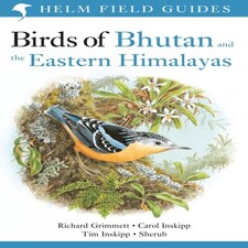 Field Guide To The Birds Of Bhutan And The Eastern Himalayas