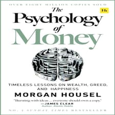 The Psychology Of Money: Timeless Lessons On Wealth Greed And Happiness