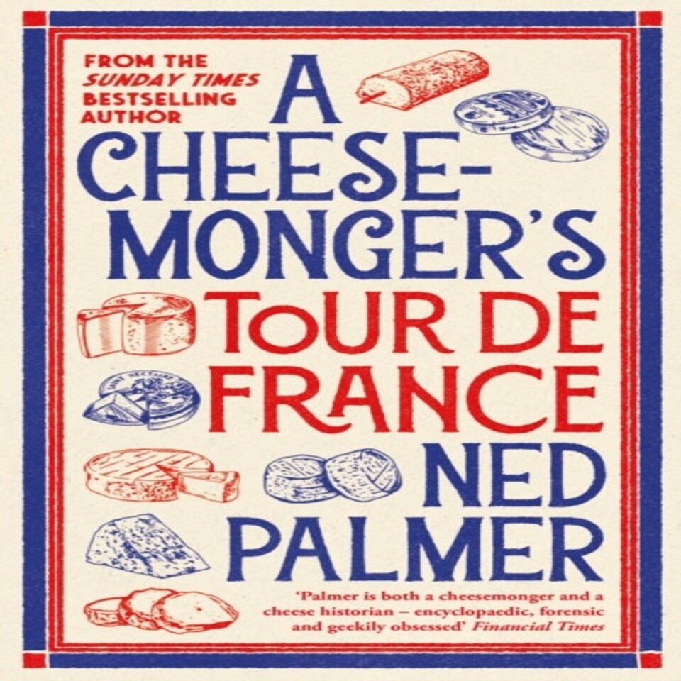 A Cheesemonger's Tour De France