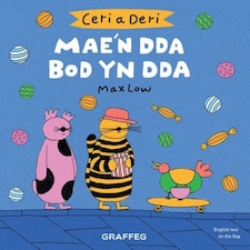 Ceri A Deri: Mae'n Dda Bod Yn Dda