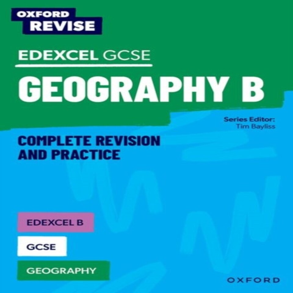 Oxford Revise: Edexcel B Gcse Geography Complete Revision And Practice