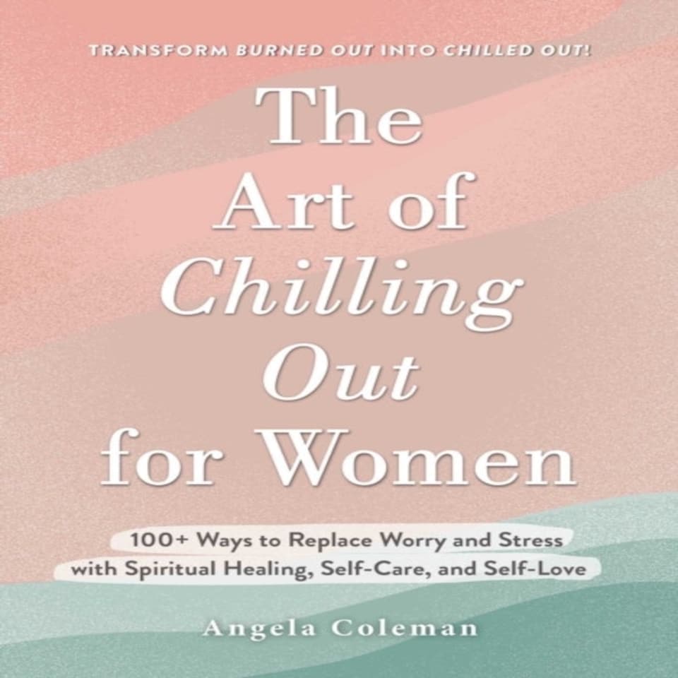 The Art Of Chilling Out For Women