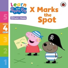 Learn With Peppa Phonics Level 4 Book 14  X Marks The Spot (phonics Reader)