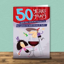 50th Birthday Card Good News Glass Is Half Full...Bad News Your Teeth Will Soon Be Floating In It!