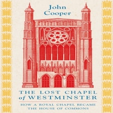 Lost Chapel Of Westminster