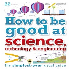 How To Be Good At Science Technology And Engineering