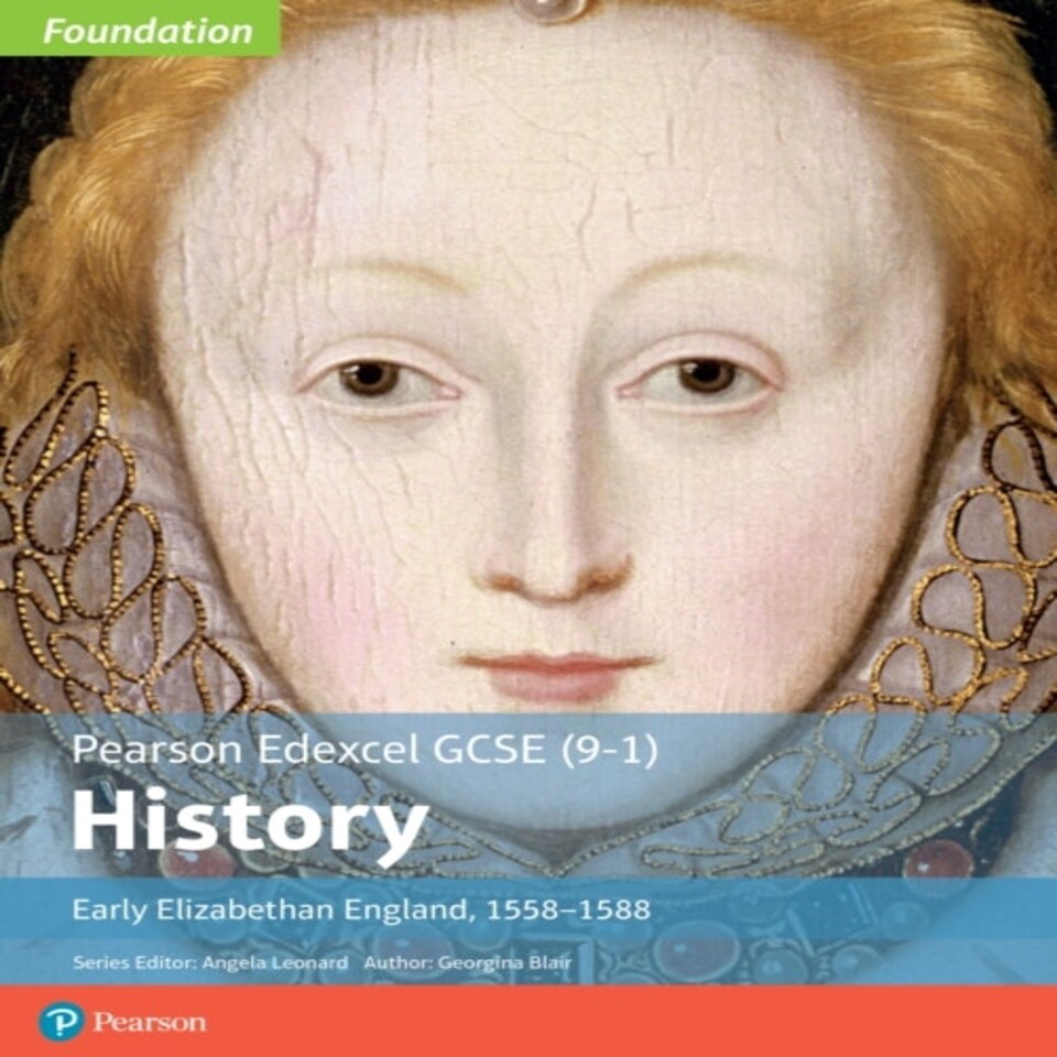 Edexcel Gcse (9-1) History Foundation Early Elizabethan England 155888 Student Book