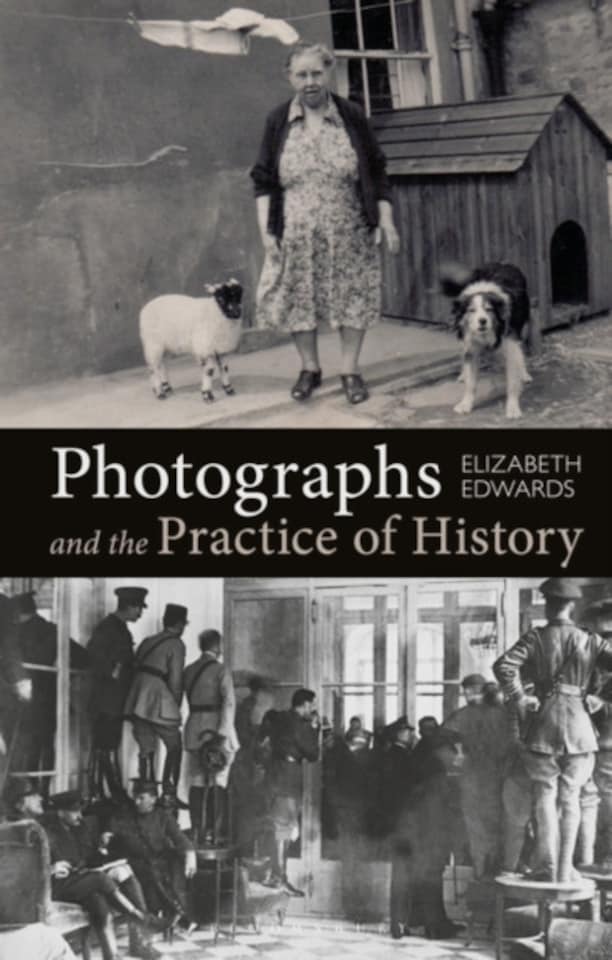 Photographs and the Practice of History Paperback Book