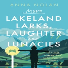 More Lakeland Larks Laughter And Lunacies