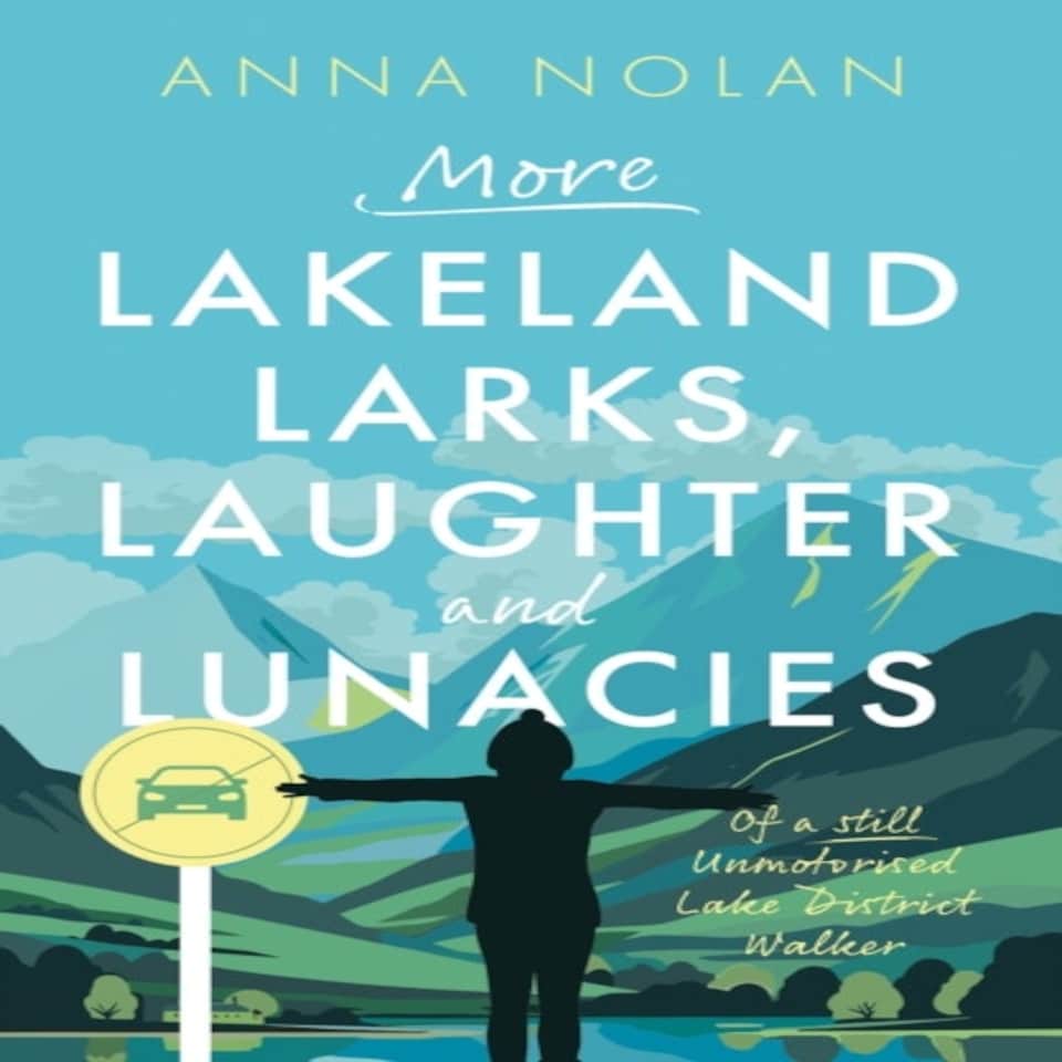 More Lakeland Larks Laughter And Lunacies